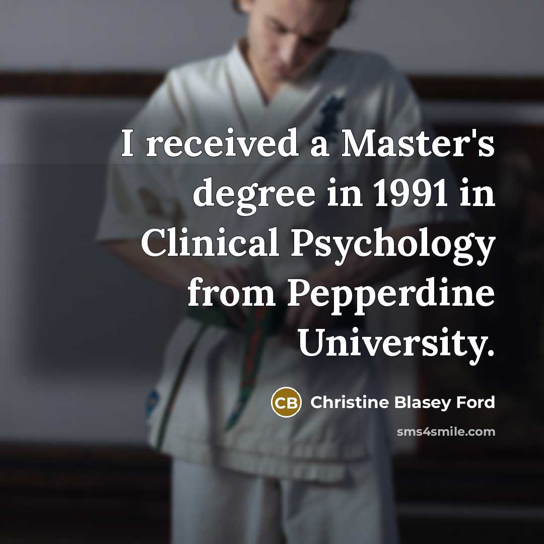 “I received a Master's degree in 1991 in Clinical Psychology…” quote by Christine Blasey Ford