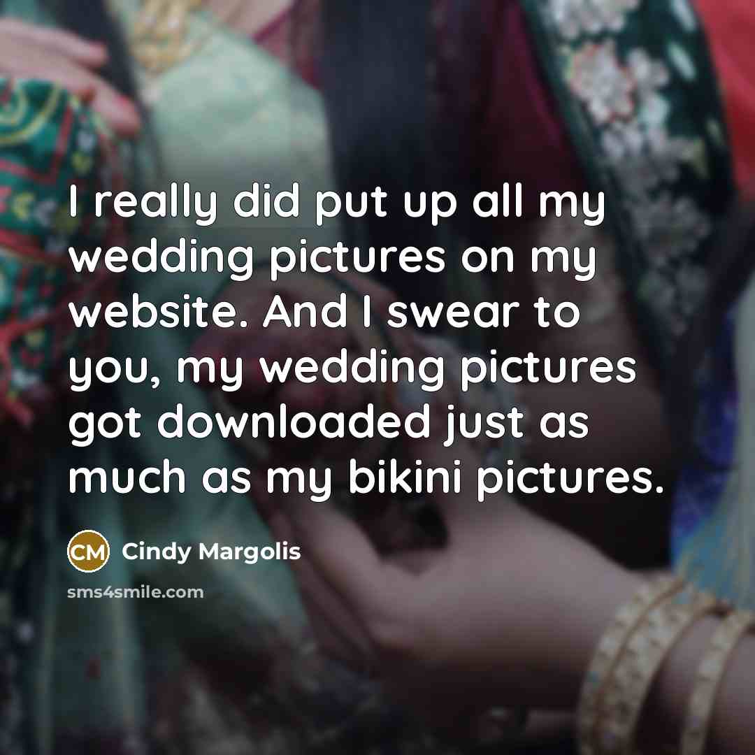 “I really did put up all my wedding pictures on…” quote by Cindy Margolis