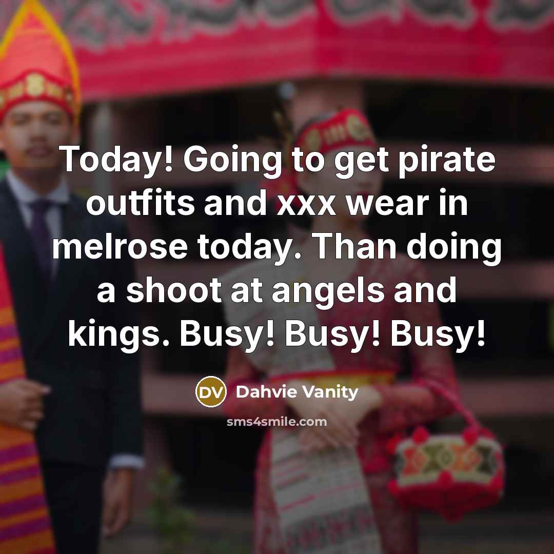 “Today! Going to get pirate outfits and xxx wear in…” quote by Dahvie Vanity