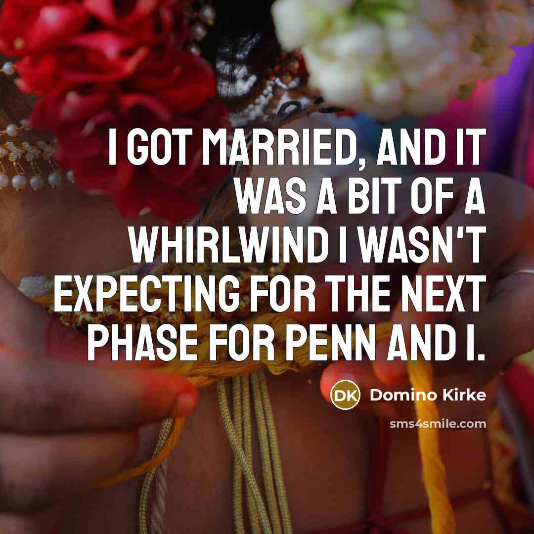 “I got married, and it was a bit of a…” quote by Domino Kirke