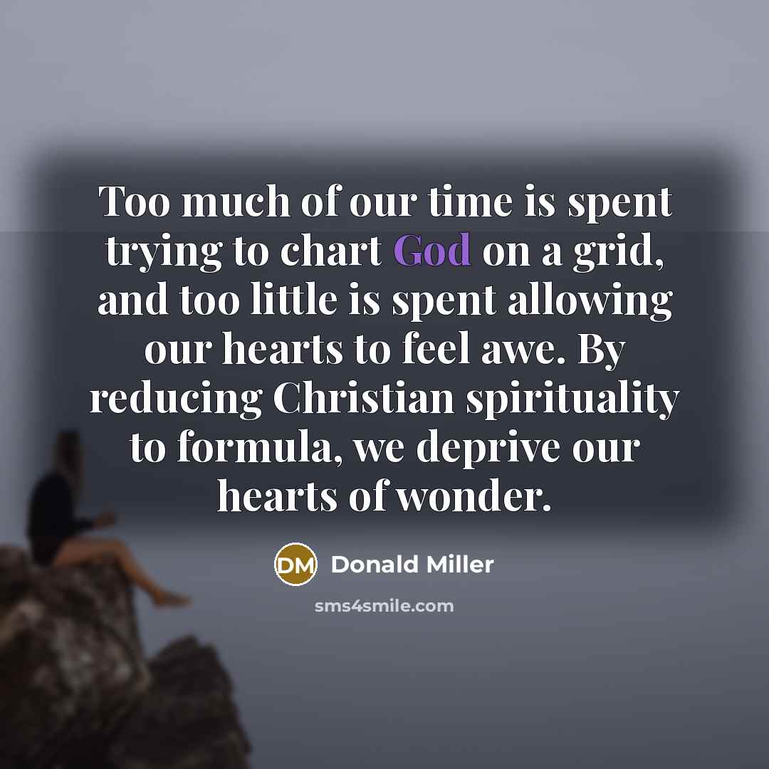 “Too much of our time is spent trying to chart…” quote by Donald Miller