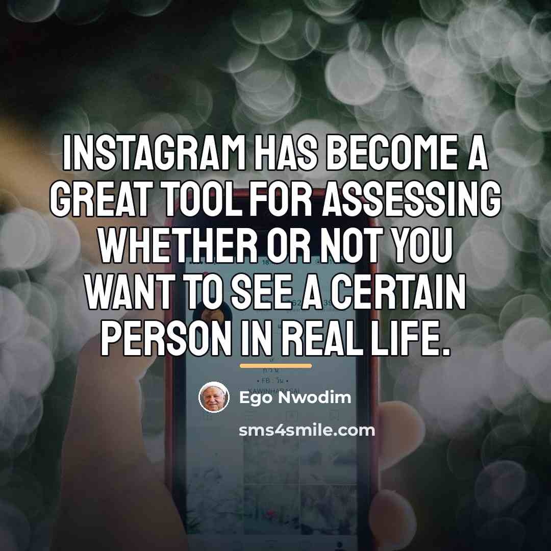 “Instagram has become a great tool for assessing whether or…” quote by Ego Nwodim