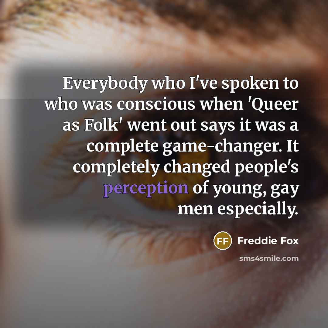 “Everybody who I've spoken to who was conscious when 'Queer…” quote by Freddie Fox