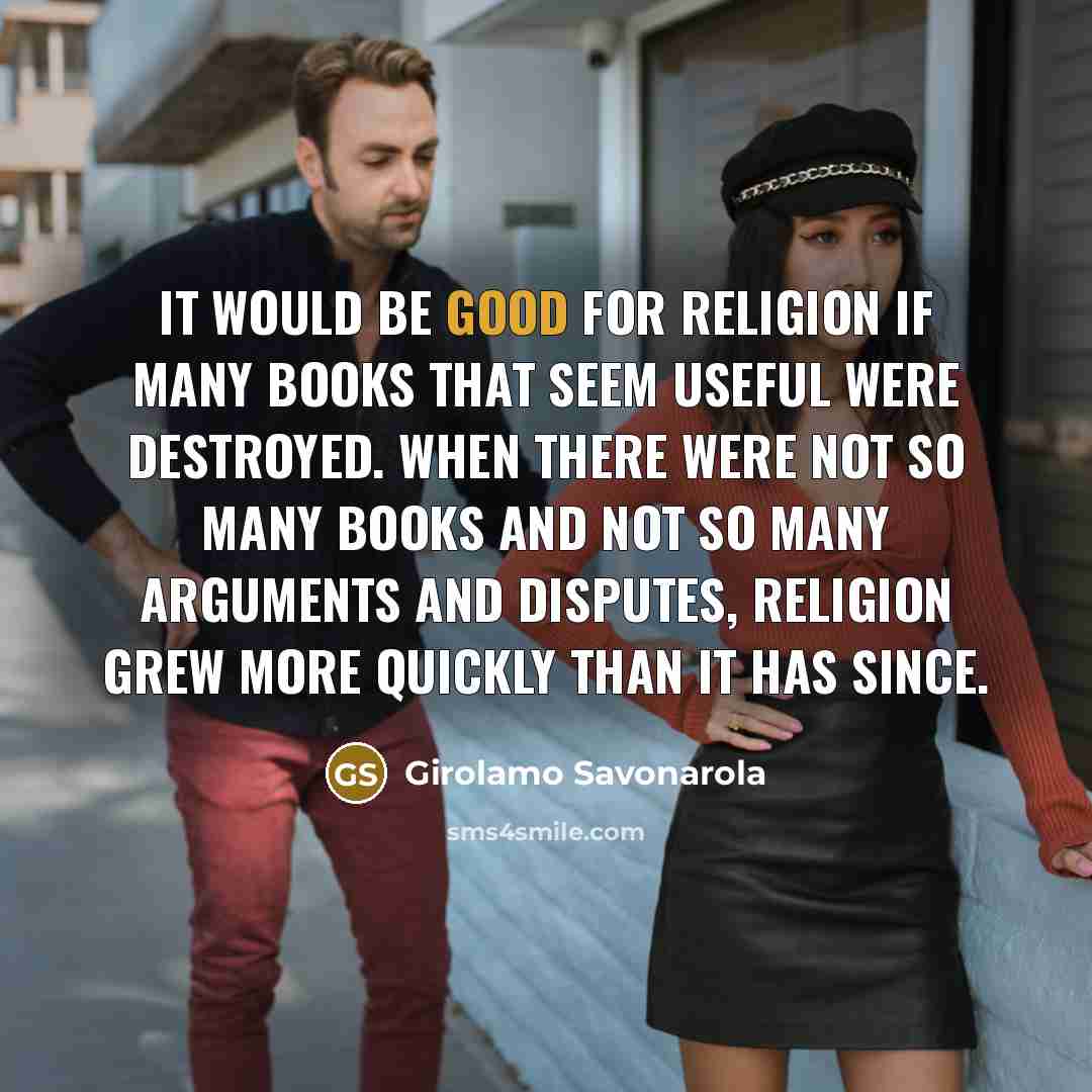 “It would be good for religion if many books that…” quote by Girolamo Savonarola