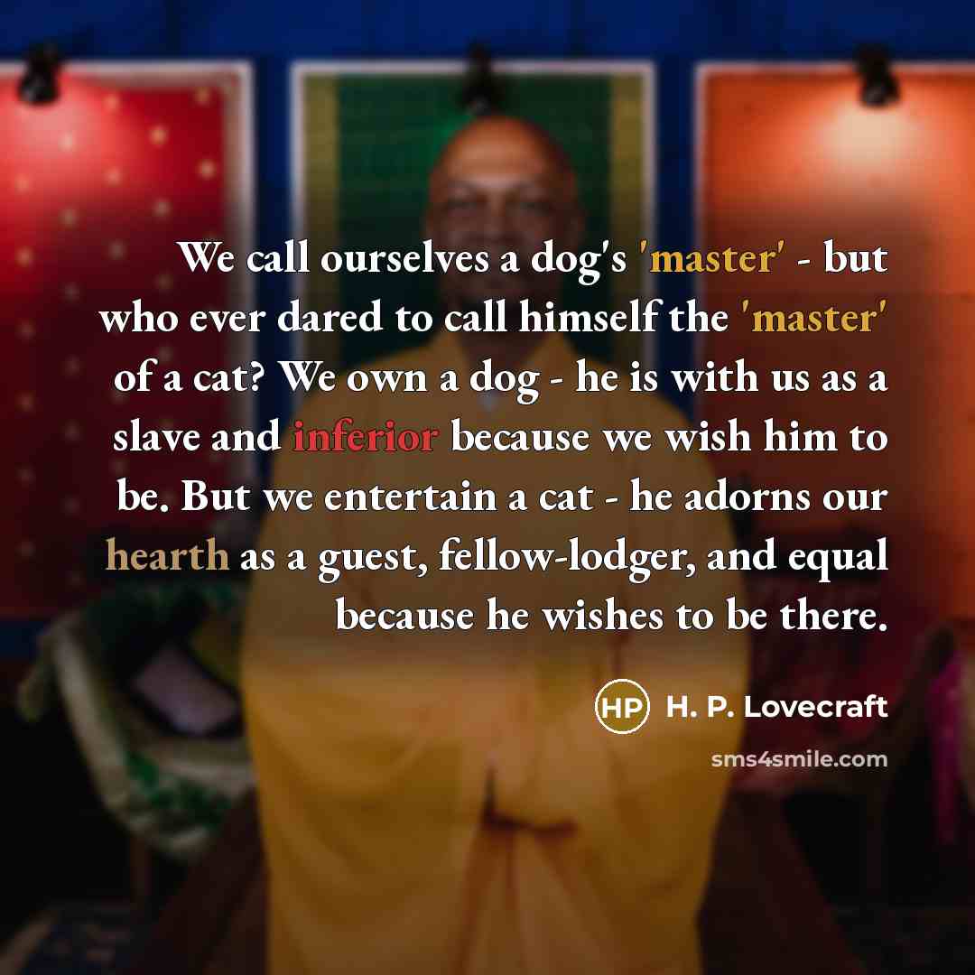 “We call ourselves a dog's 'master' - but who ever…” quote by H. P. Lovecraft