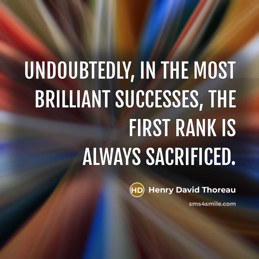“Undoubtedly, in the most brilliant successes, the first rank is…” quote by Henry David Thoreau