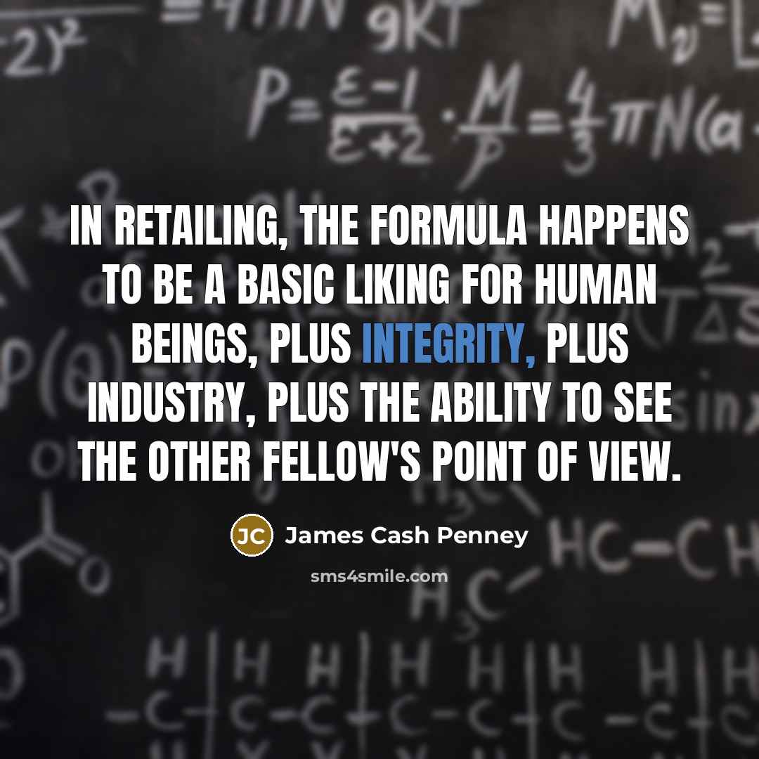 “In retailing, the formula happens to be a basic liking…” quote by James Cash Penney