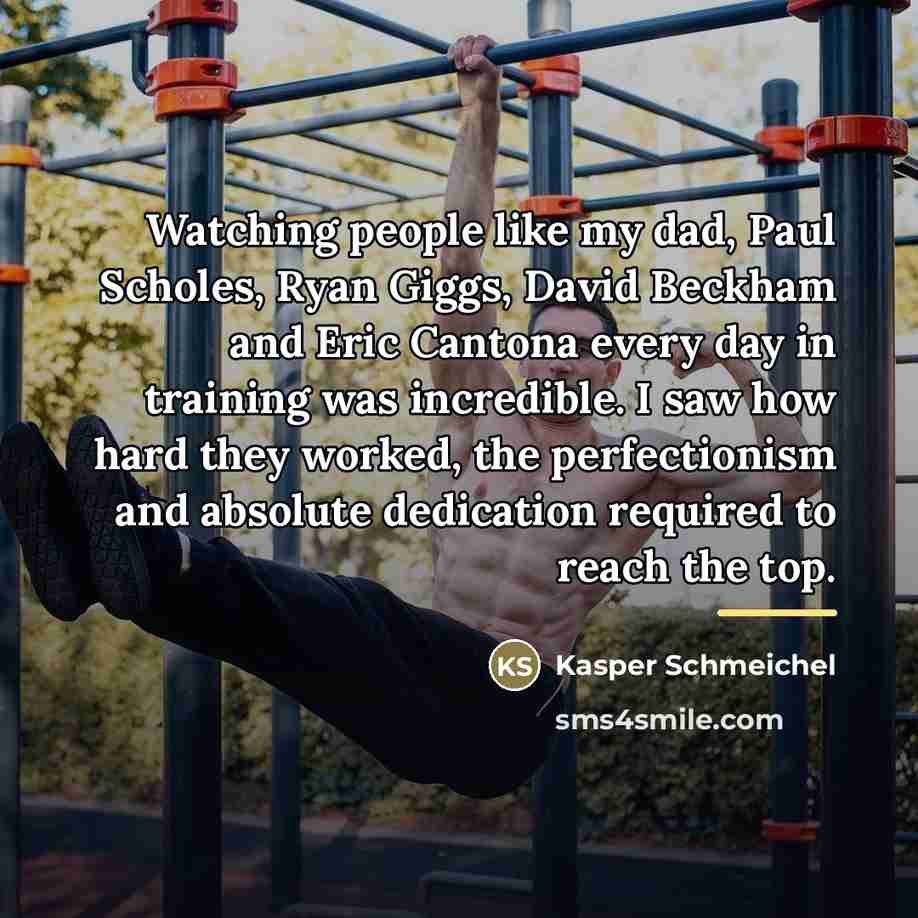 “Watching people like my dad, Paul Scholes, Ryan Giggs, David…” quote by Kasper Schmeichel