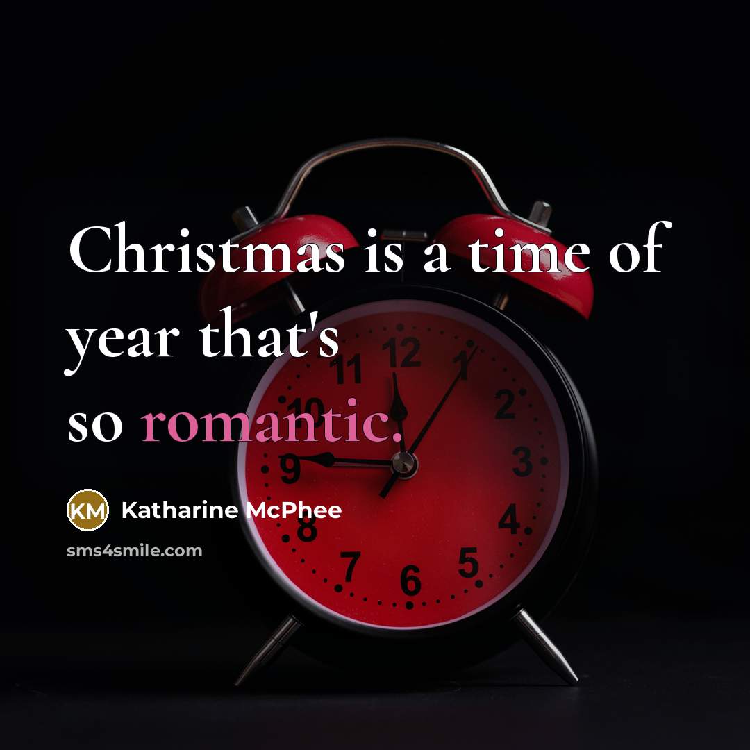 “Christmas is a time of year that's so romantic.…” quote by Katharine McPhee