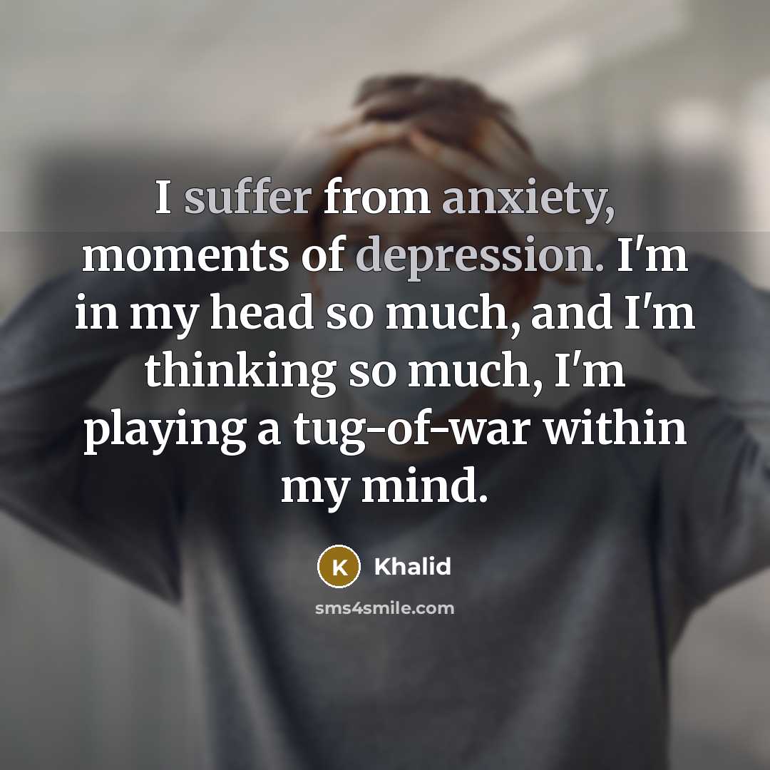 “I suffer from anxiety, moments of depression. I'm in my…” quote by Khalid
