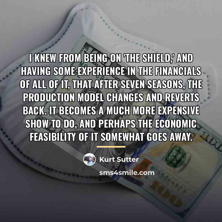 “I knew from being on 'The Shield,' and having some…” quote by Kurt Sutter