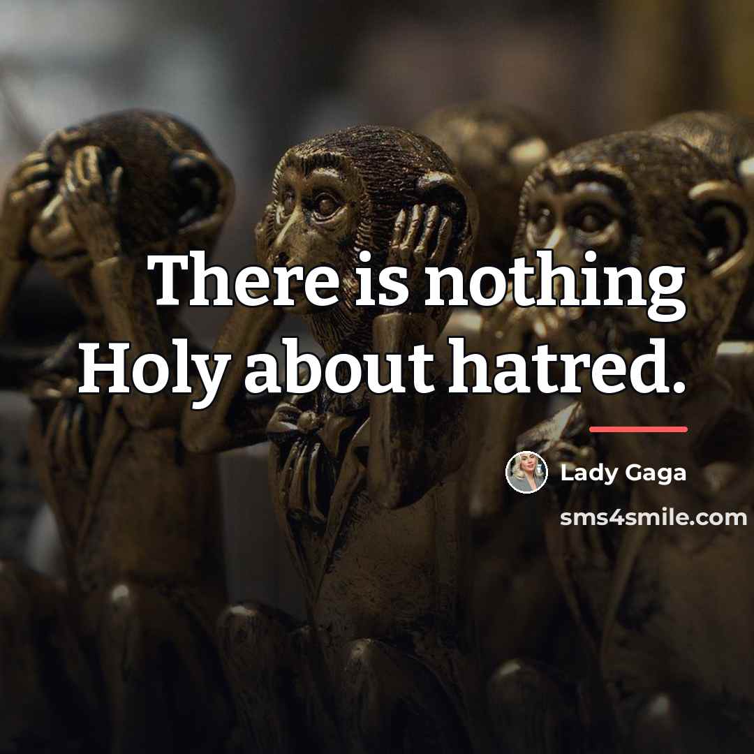 “There is nothing Holy about hatred.…” quote by Lady Gaga