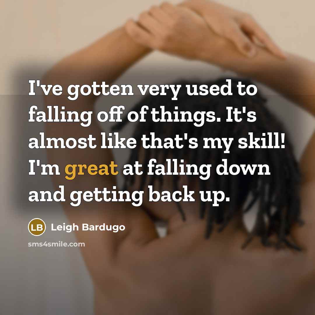 “I've gotten very used to falling off of things. It's…” quote by Leigh Bardugo
