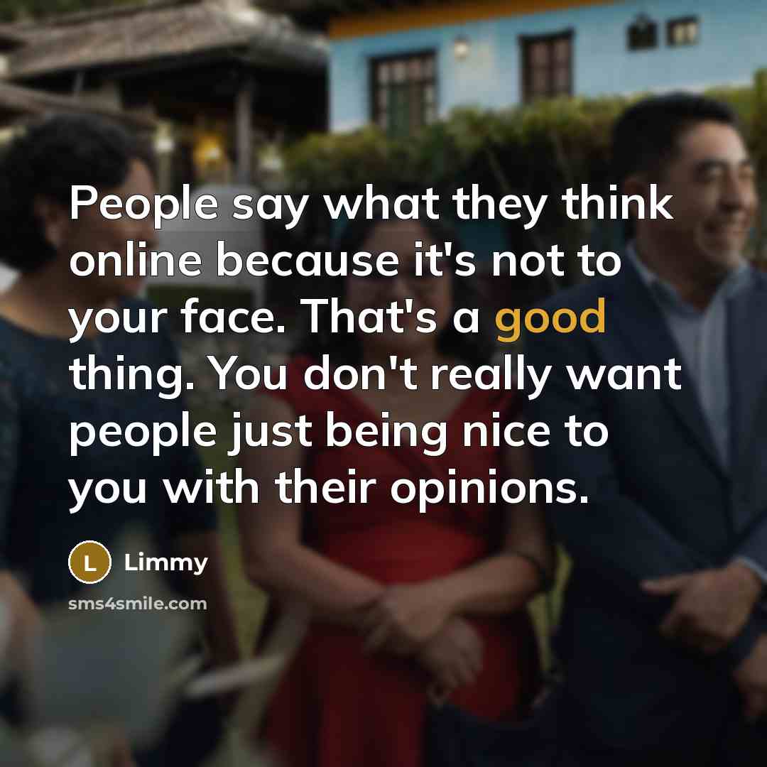 “People say what they think online because it's not to…” quote by Limmy