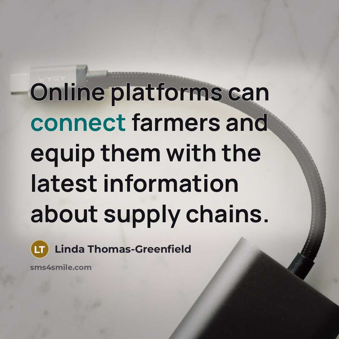 “Online platforms can connect farmers and equip them with the…” quote by Linda Thomas-Greenfield