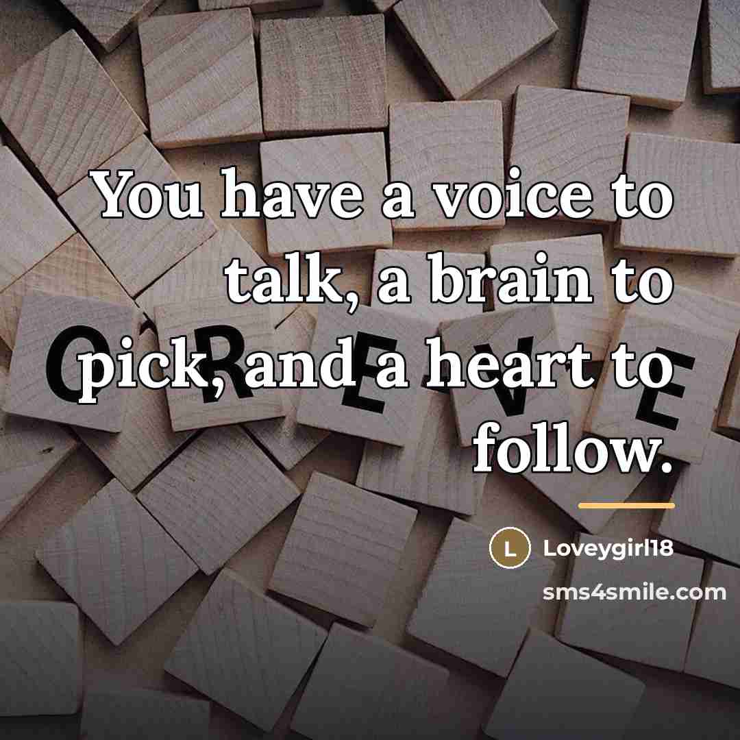 “You have a voice to talk, a brain to pick,…” quote by Loveygirl18