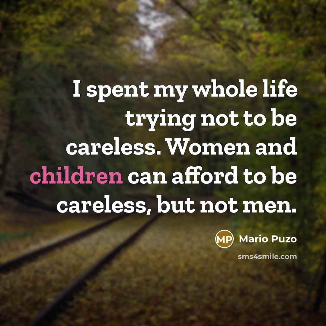 “I spent my whole life trying not to be careless.…” quote by Mario Puzo
