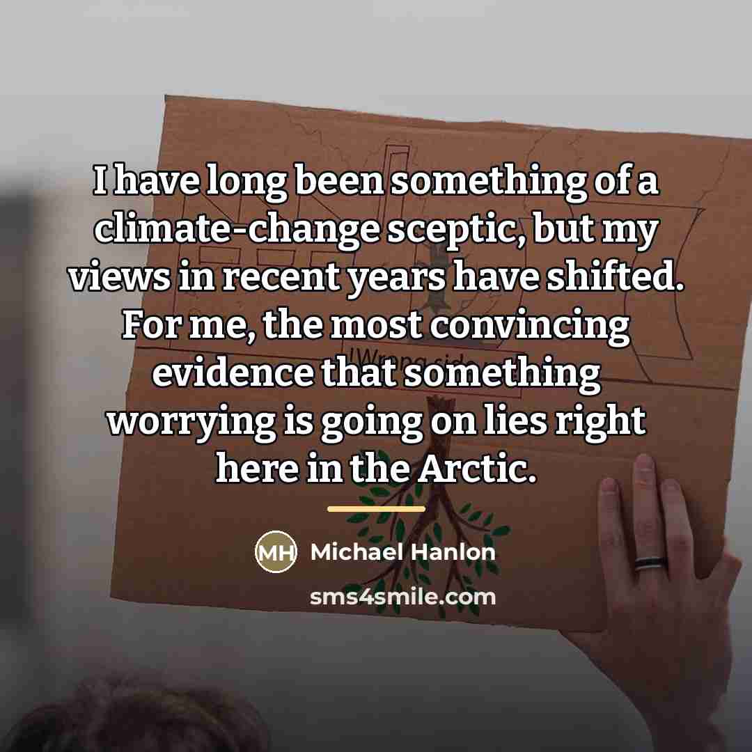 “I have long been something of a climate-change sceptic, but…” quote by Michael Hanlon