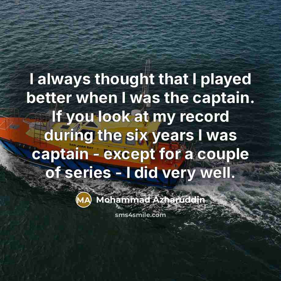 “I always thought that I played better when I was…” quote by Mohammad Azharuddin