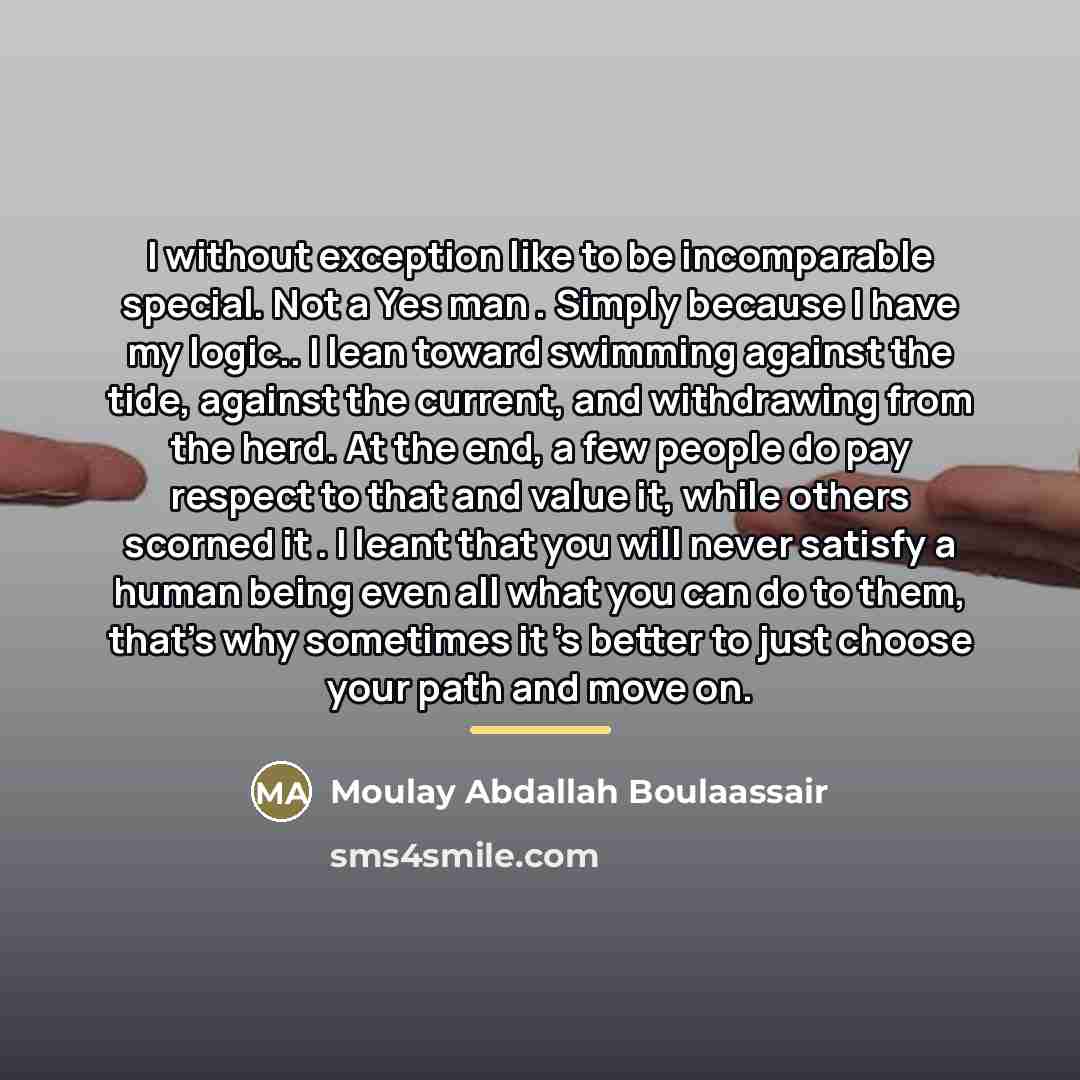 “I without exception like to be incomparable special. Not a…” quote by Moulay Abdallah Boulaassair