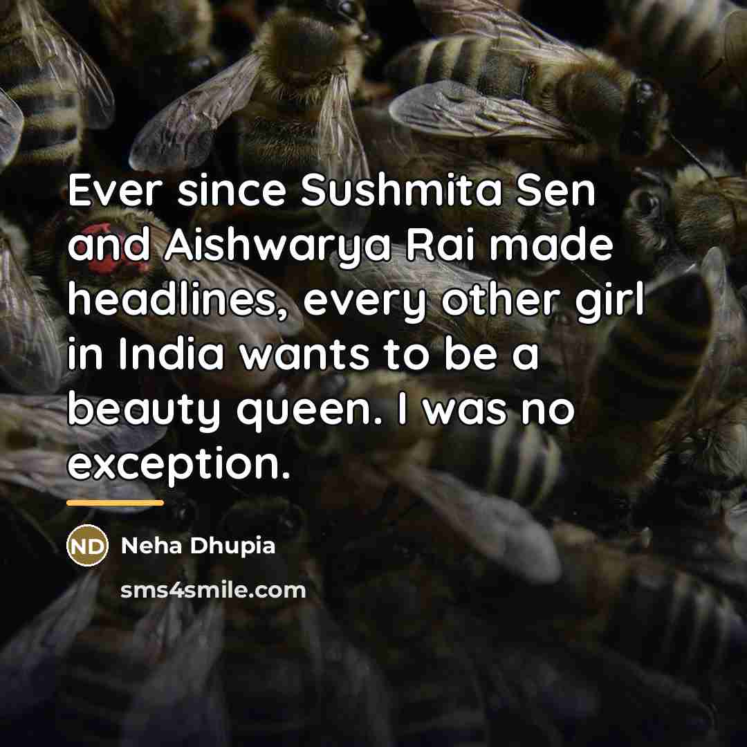 “Ever since Sushmita Sen and Aishwarya Rai made headlines, every…” quote by Neha Dhupia