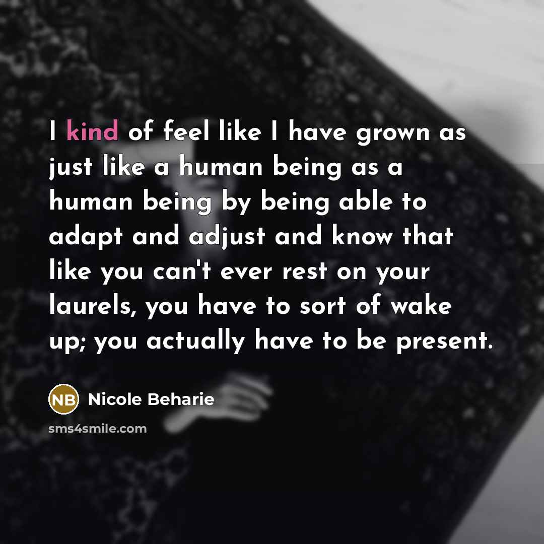 “I kind of feel like I have grown as just…” quote by Nicole Beharie