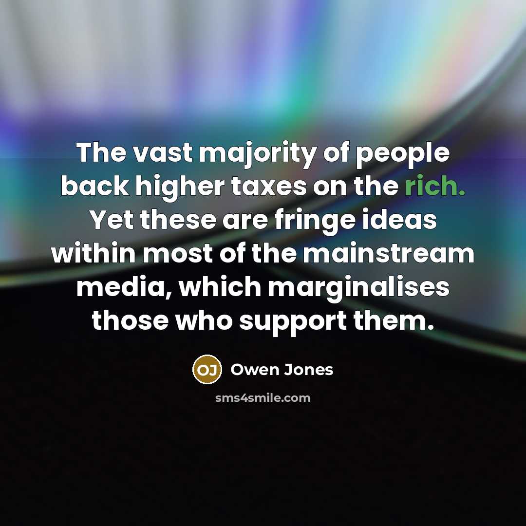 “The vast majority of people back higher taxes on the…” quote by Owen Jones