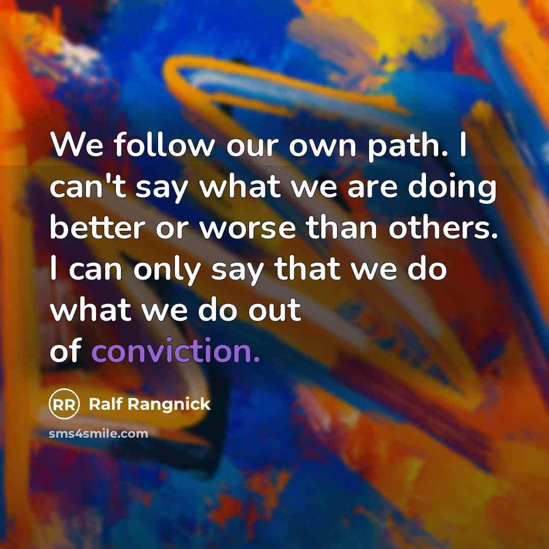 “We follow our own path. I can't say what we…” quote by Ralf Rangnick