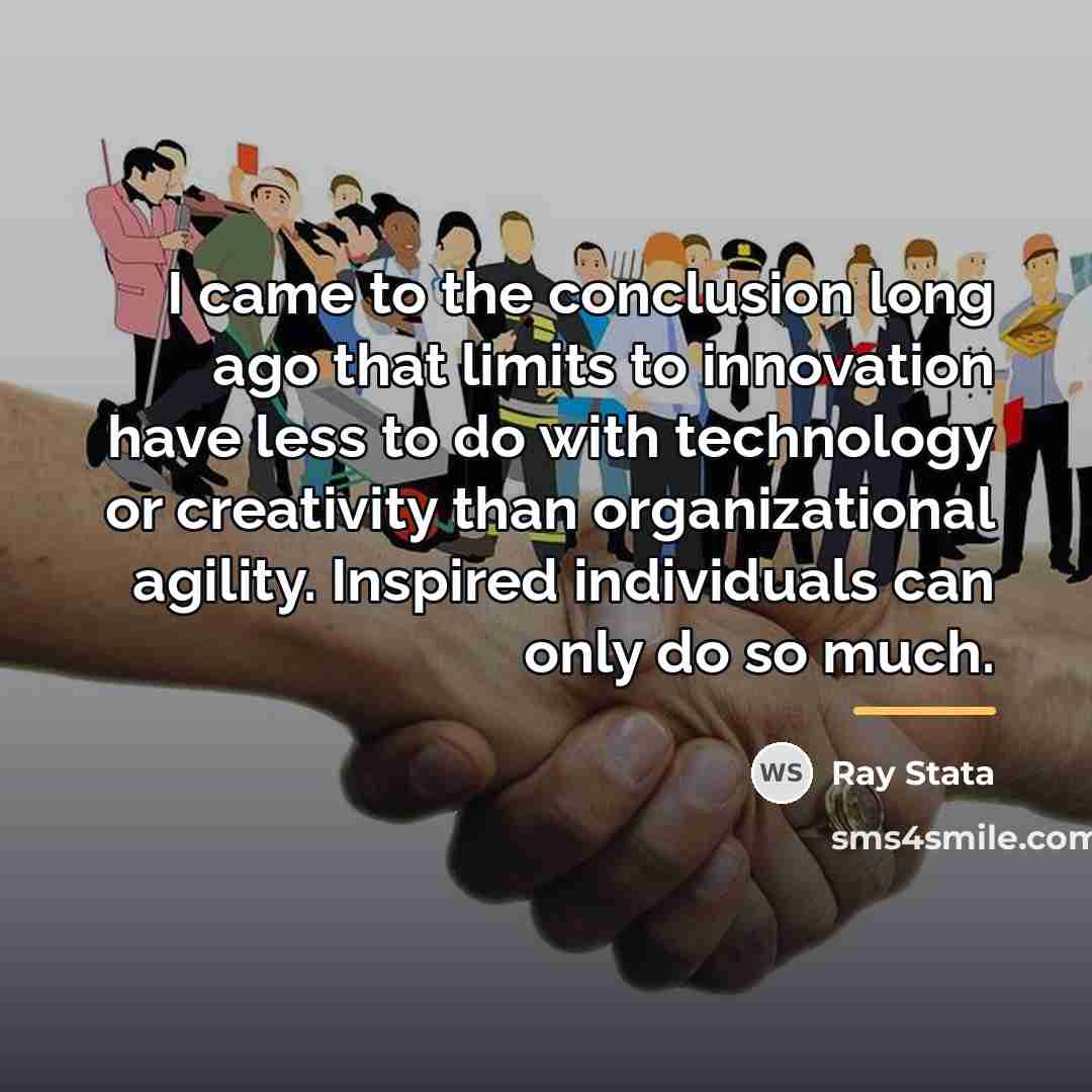“I came to the conclusion long ago that limits to…” quote by Ray Stata