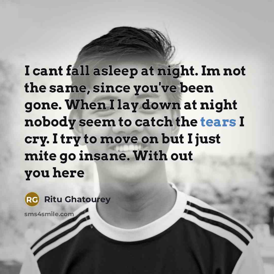 “I cant fall asleep at night. Im not the same,…” quote by Ritu Ghatourey