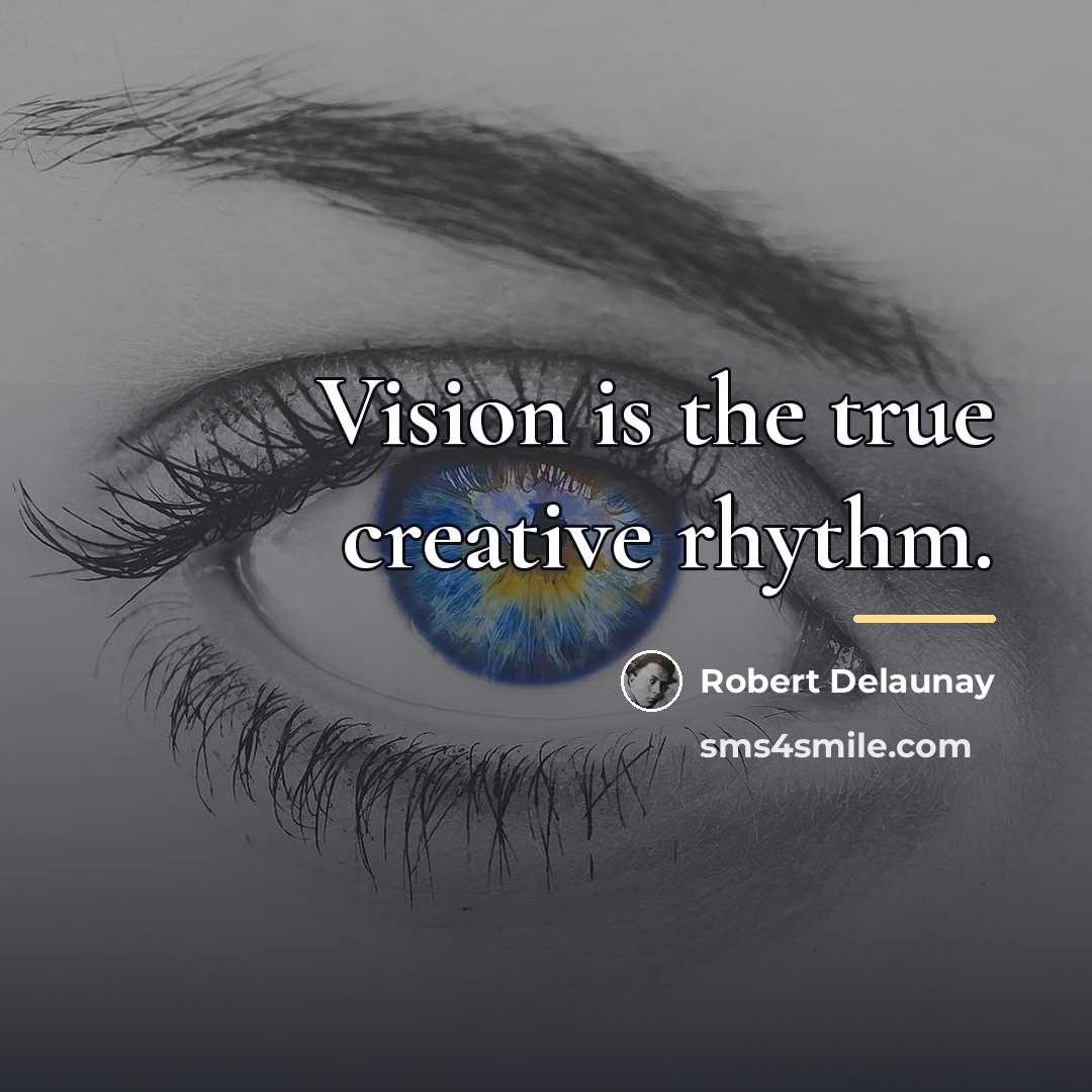 “Vision is the true creative rhythm.…” quote by Robert Delaunay