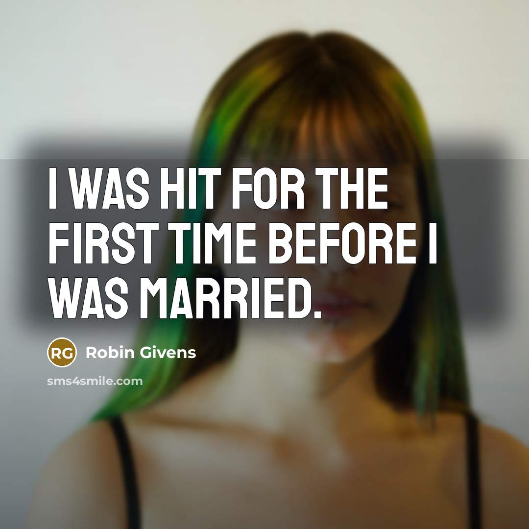 “I was hit for the first time before I was…” quote by Robin Givens