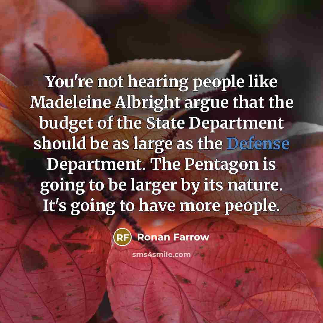 “You're not hearing people like Madeleine Albright argue that the…” quote by Ronan Farrow