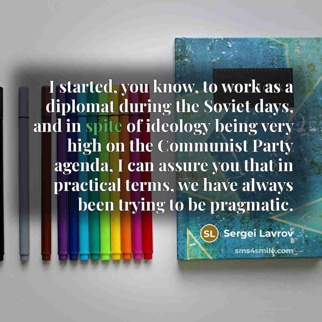 “I started, you know, to work as a diplomat during…” quote by Sergei Lavrov