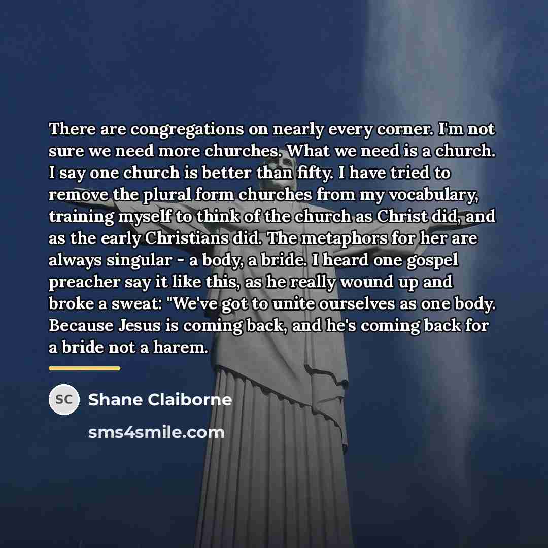 “There are congregations on nearly every corner. I'm not sure…” quote by Shane Claiborne