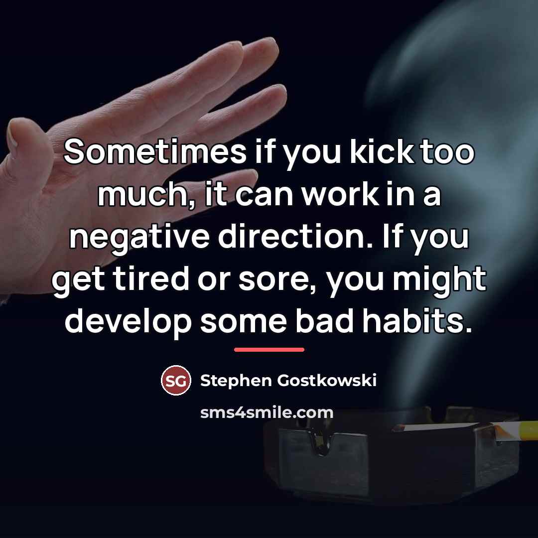 “Sometimes if you kick too much, it can work in…” quote by Stephen Gostkowski