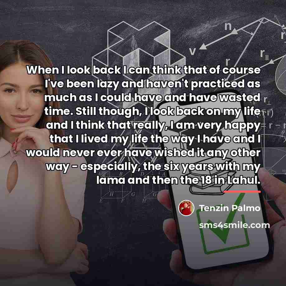 “When I look back I can think that of course…” quote by Tenzin Palmo