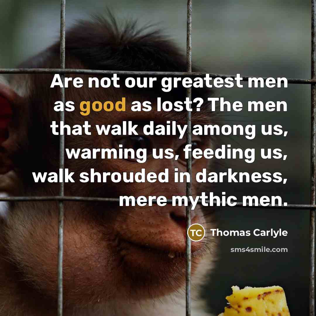“Are not our greatest men as good as lost? The…” quote by Thomas Carlyle