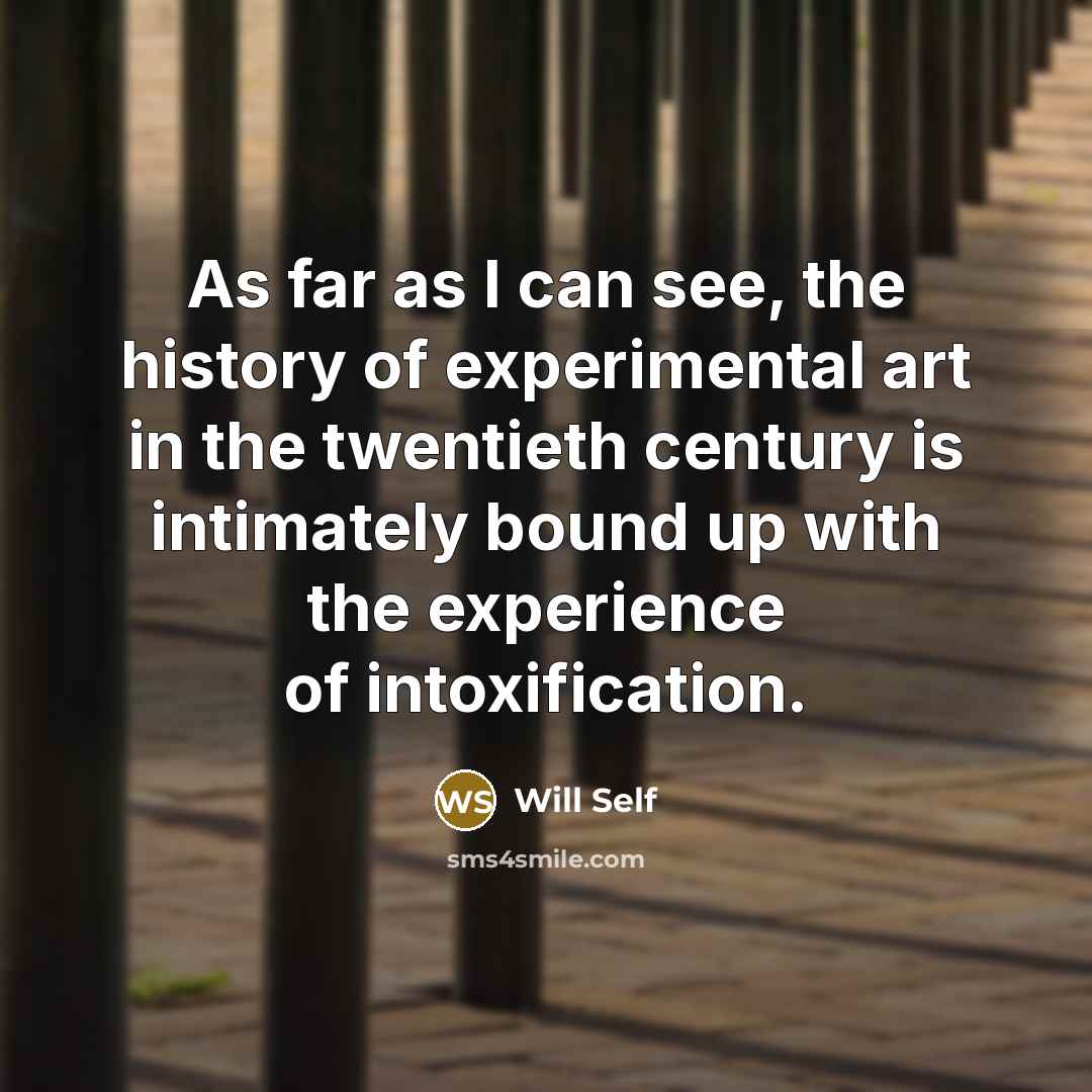 “As far as I can see, the history of experimental…” quote by Will Self