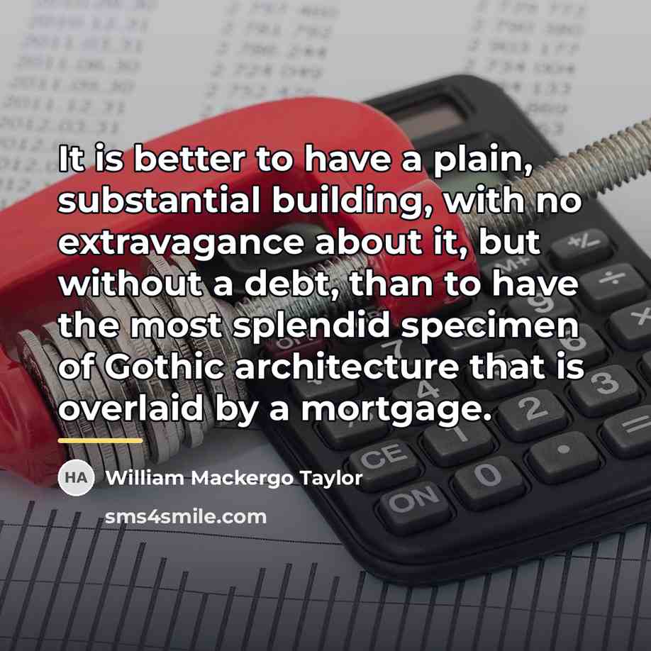 “It is better to have a plain, substantial building, with…” quote by William Mackergo Taylor
