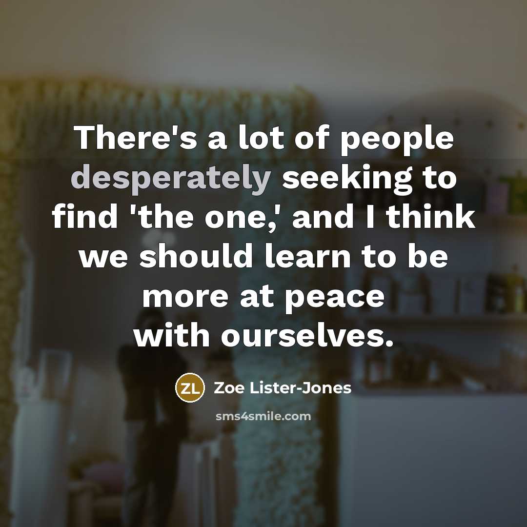 “There's a lot of people desperately seeking to find 'the…” quote by Zoe Lister-Jones