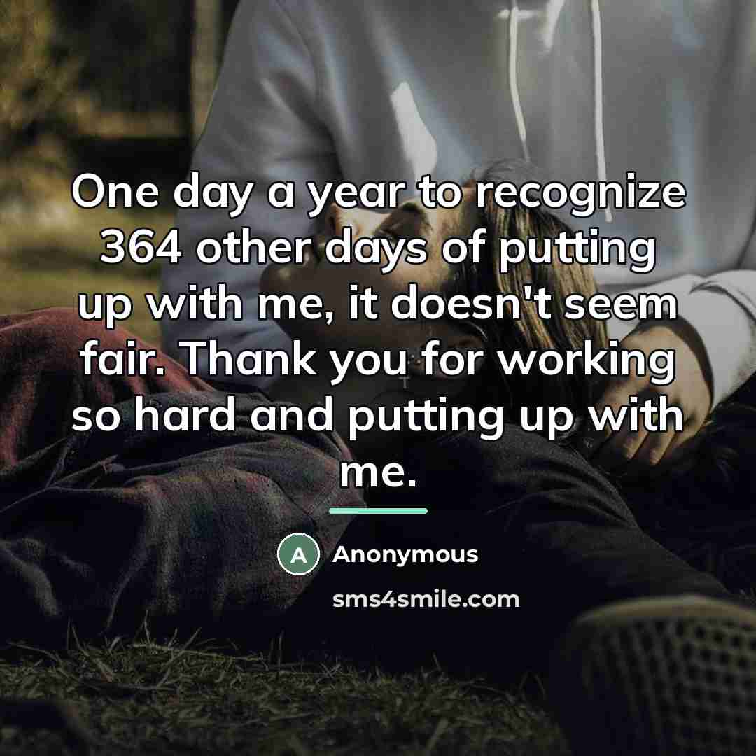 “One day a year to recognize 364 other days of…” quote by Anonymous