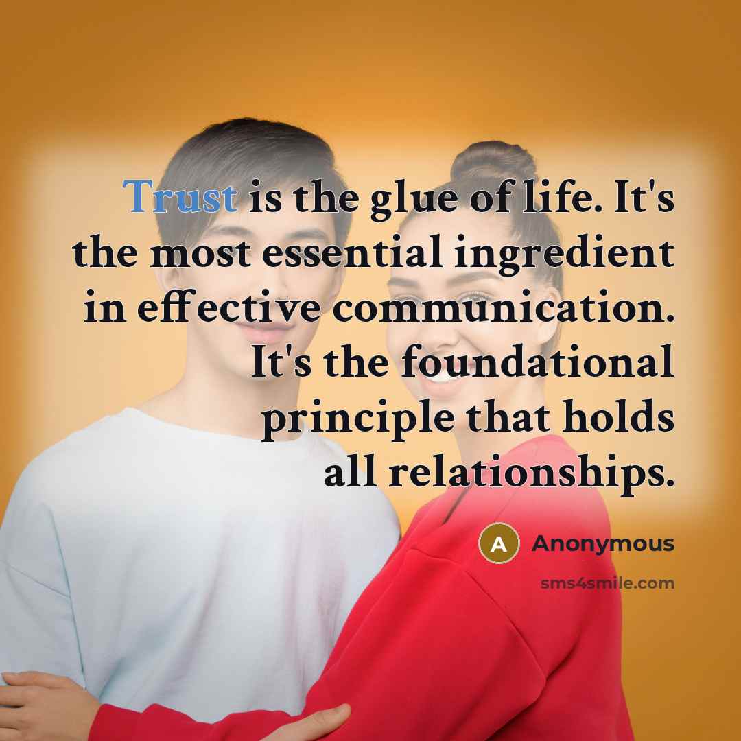 “Trust is the glue of life. It's the most essential…” quote by Anonymous
