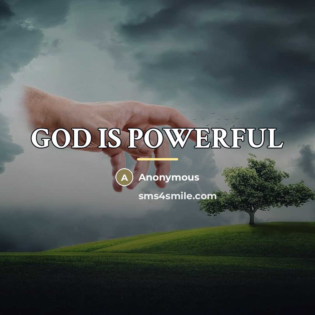 “GOD IS POWERFUL…” quote by Anonymous