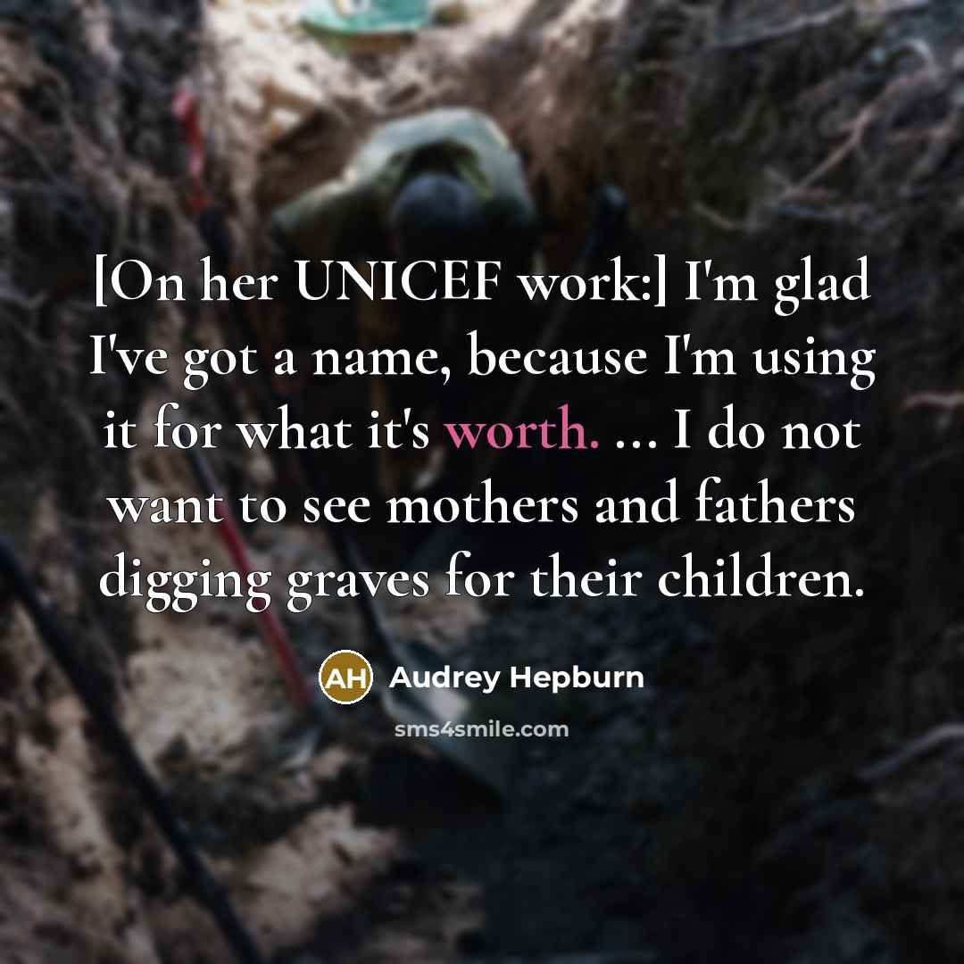 “[On her UNICEF work:] I'm glad I've got a name,…” quote by Audrey Hepburn