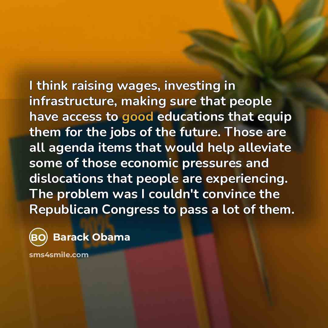 “I think raising wages, investing in infrastructure, making sure that…” quote by Barack Obama