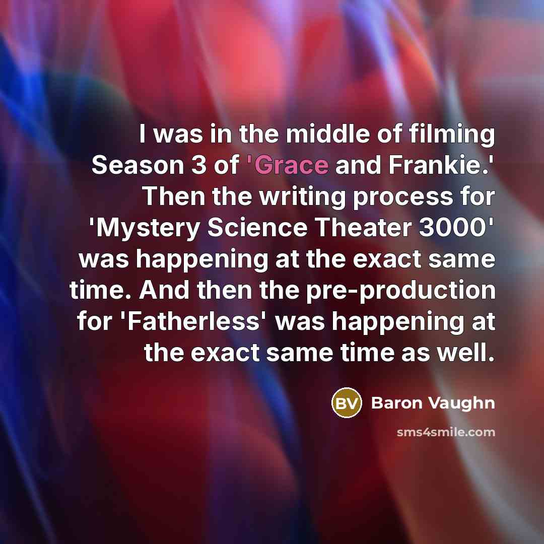 “I was in the middle of filming Season 3 of…” quote by Baron Vaughn