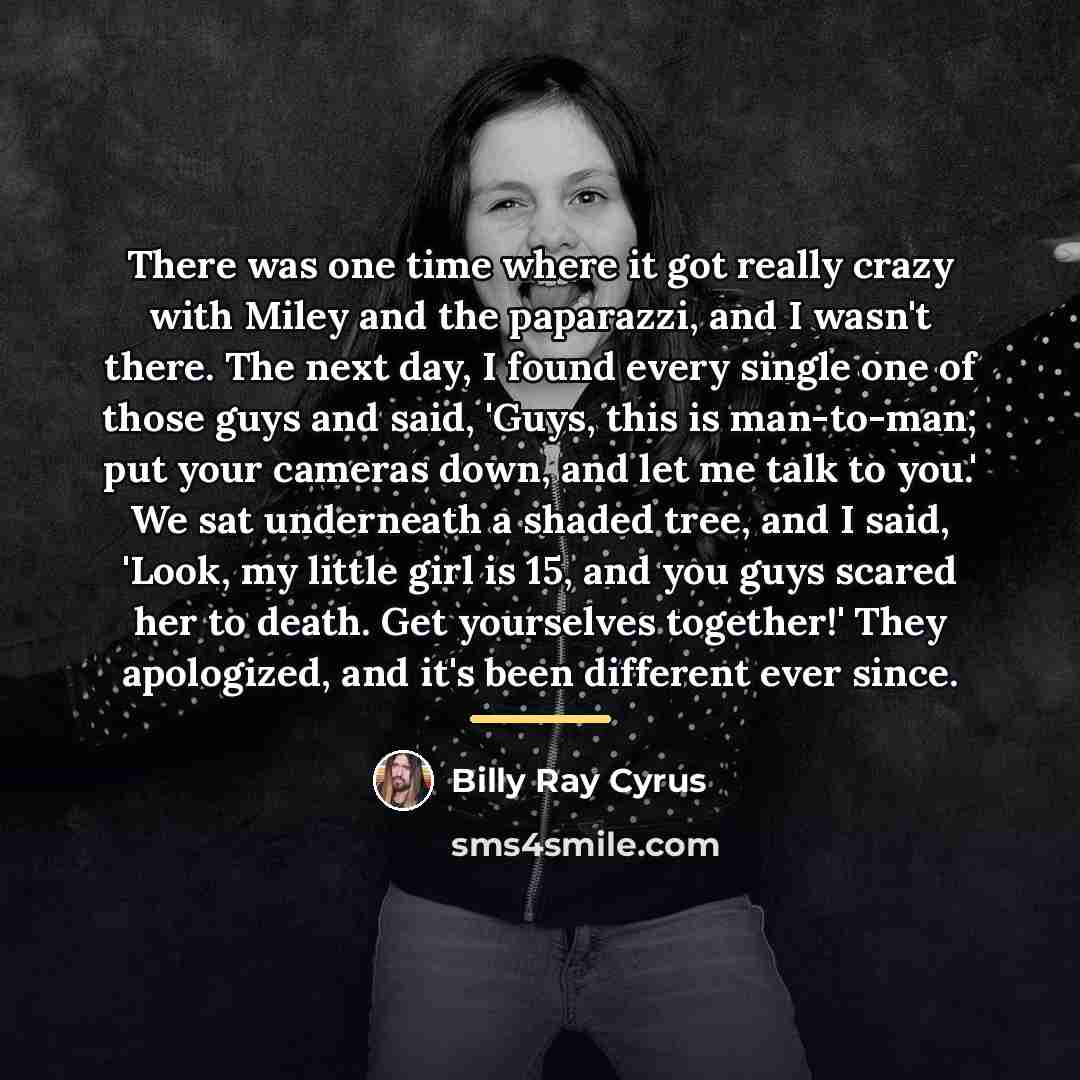 “There was one time where it got really crazy with…” quote by Billy Ray Cyrus