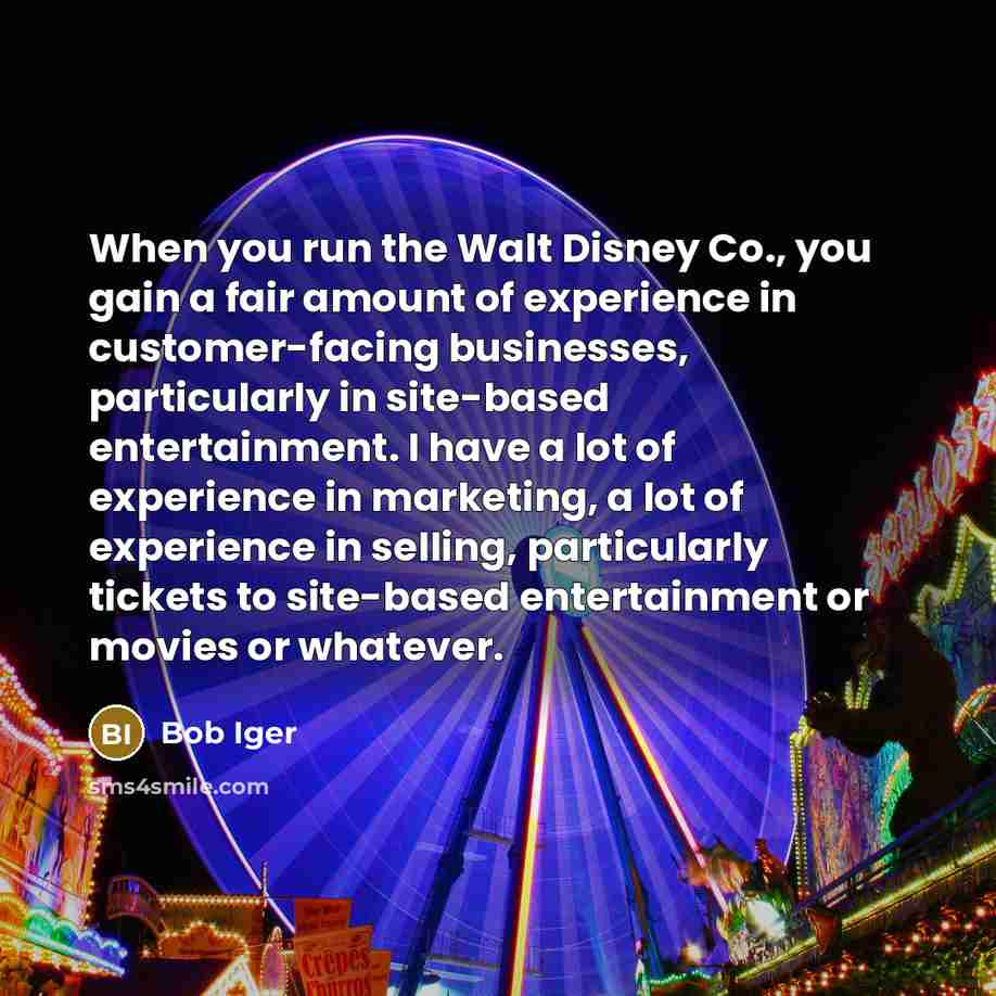 “When you run the Walt Disney Co., you gain a…” quote by Bob Iger