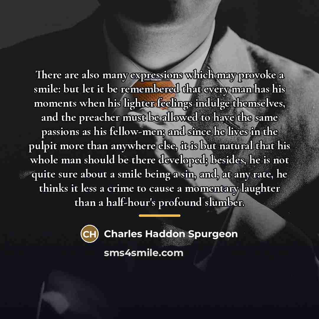 “There are also many expressions which may provoke a smile:…” quote by Charles Haddon Spurgeon